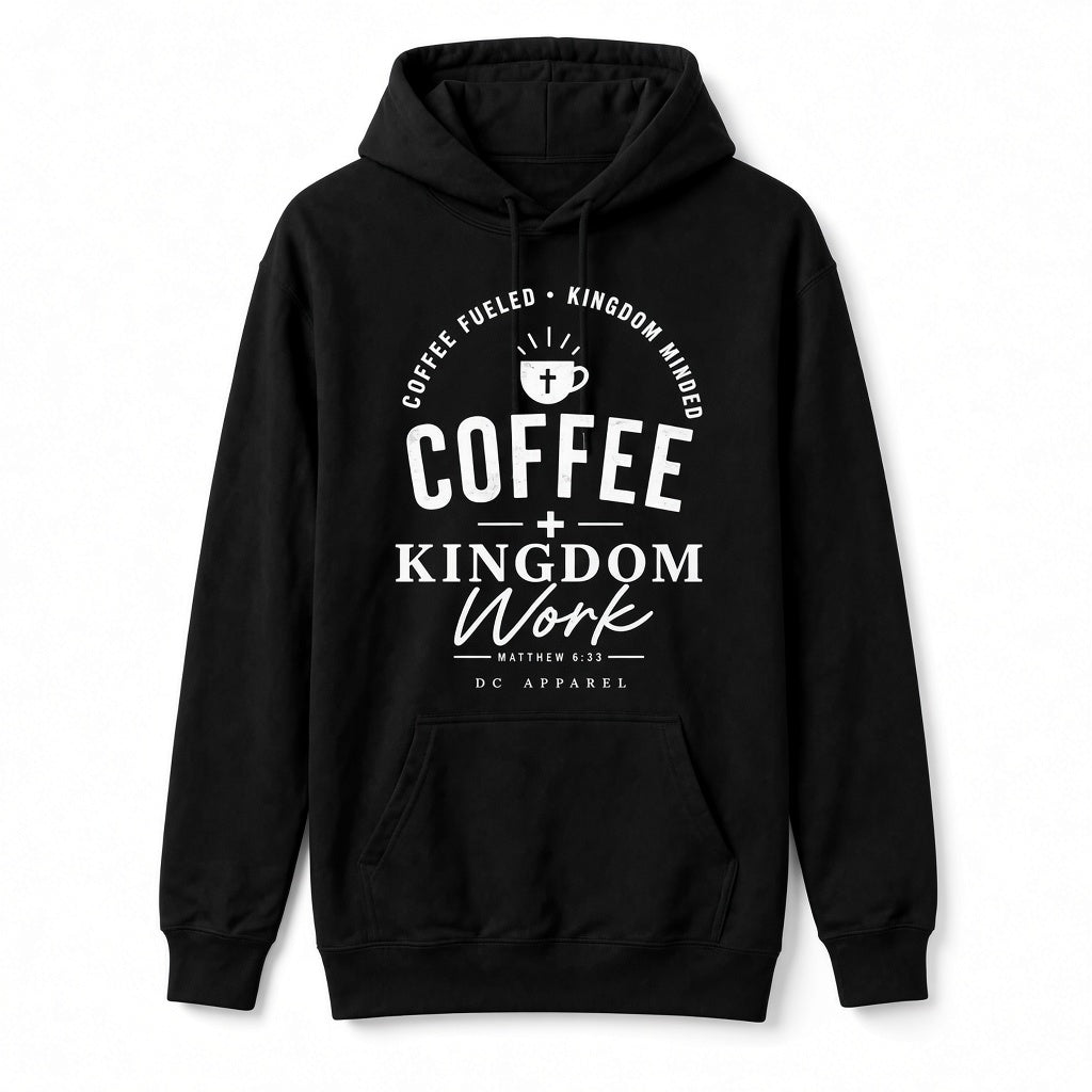 Coffee + Kingdom Work Hoodie